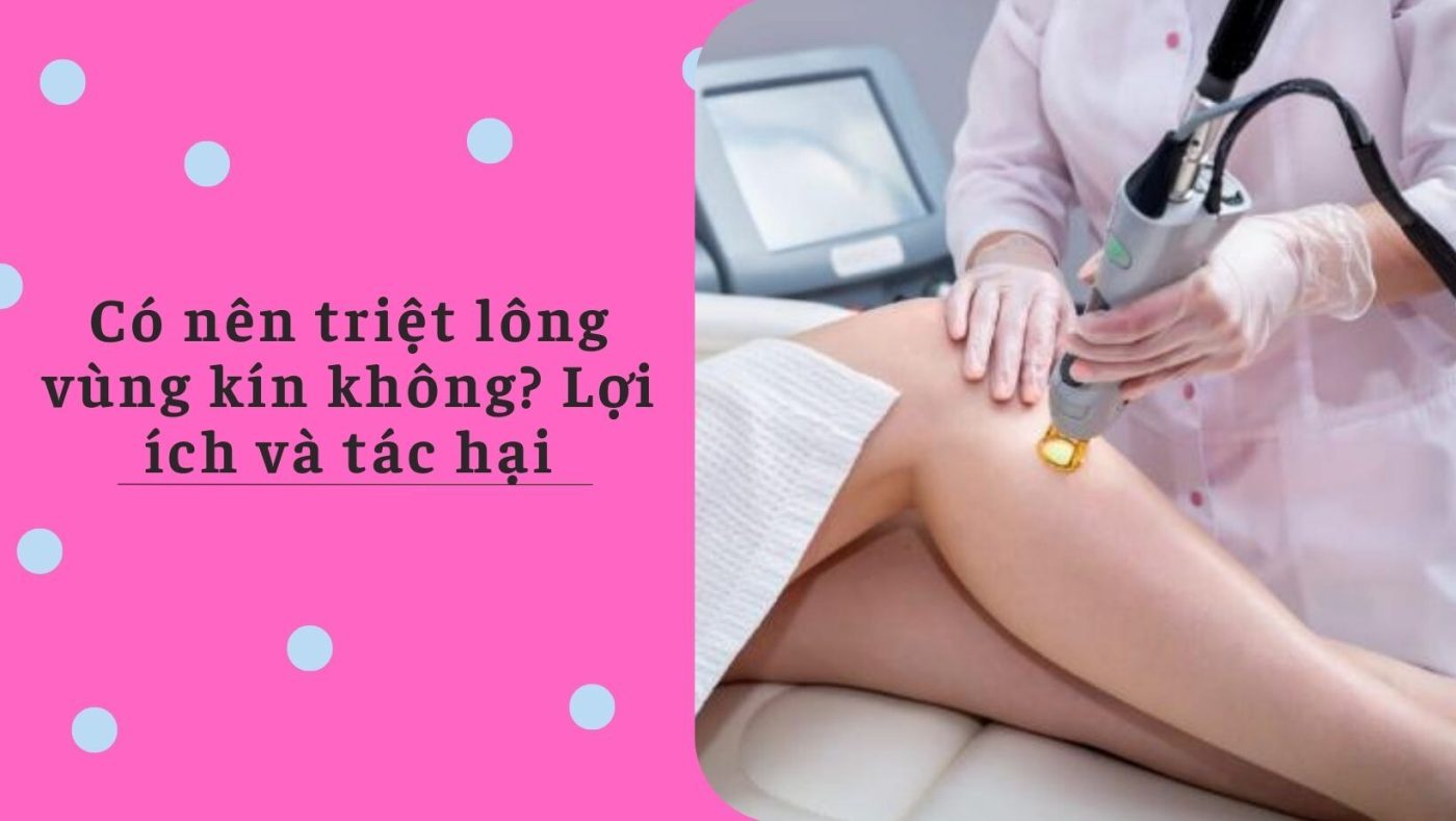 có nên triệt lông vùng kín không ảnh bìa